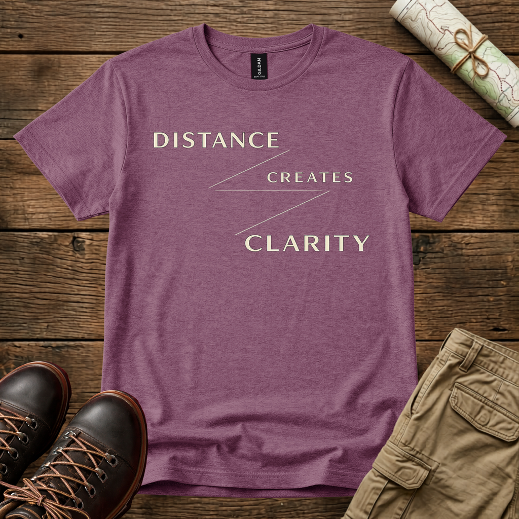 Distance Creates Clarity T-Shirt