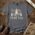 Let the Woods Hold You T-Shirt