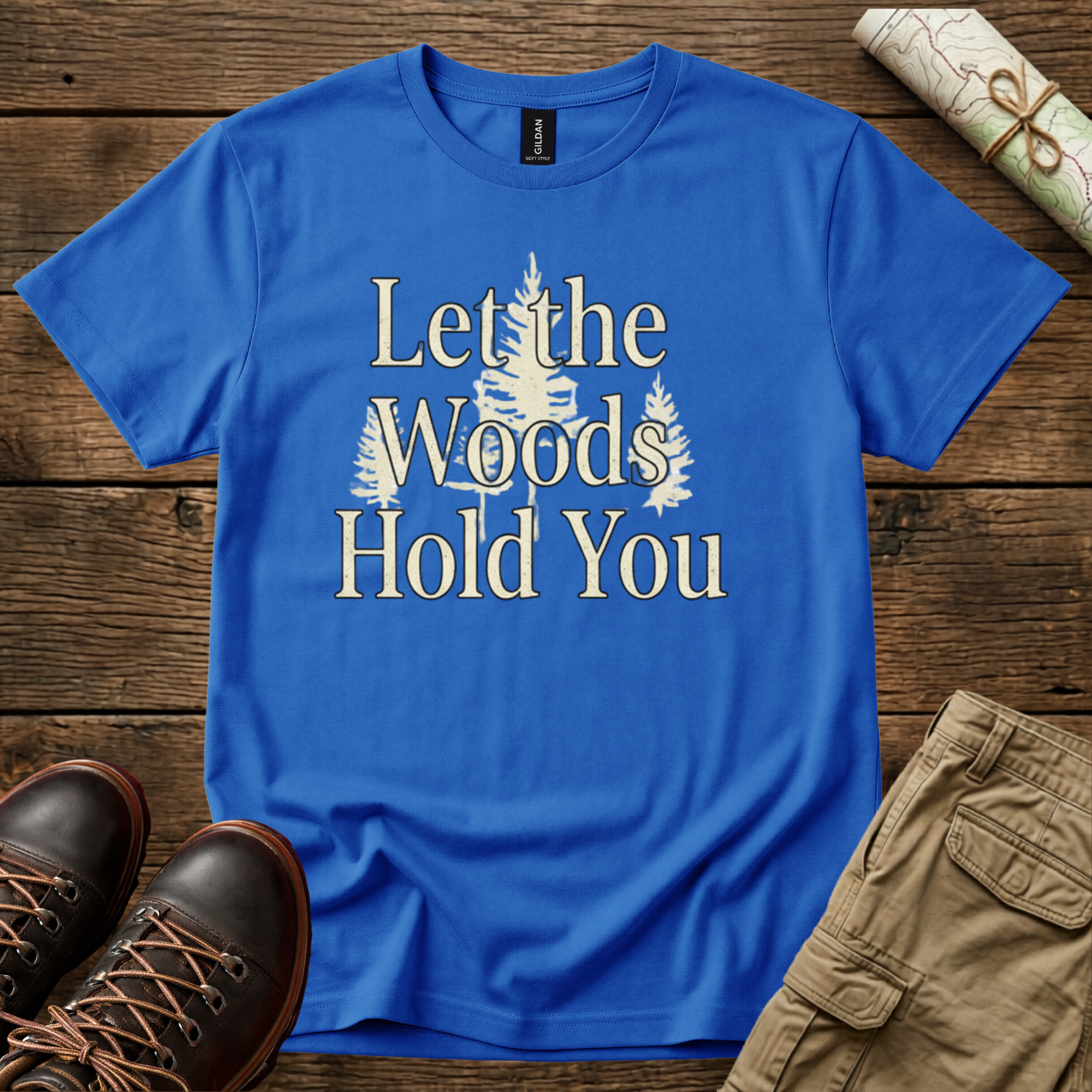 Let the Woods Hold You T-Shirt