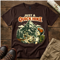 Just A Quick Hike T-Shirt