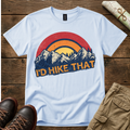 I'D Hike That T-Shirt