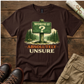 Worth It Absolutely Unsure T-Shirt