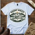 Short Hikes Big Vibes T-Shirt