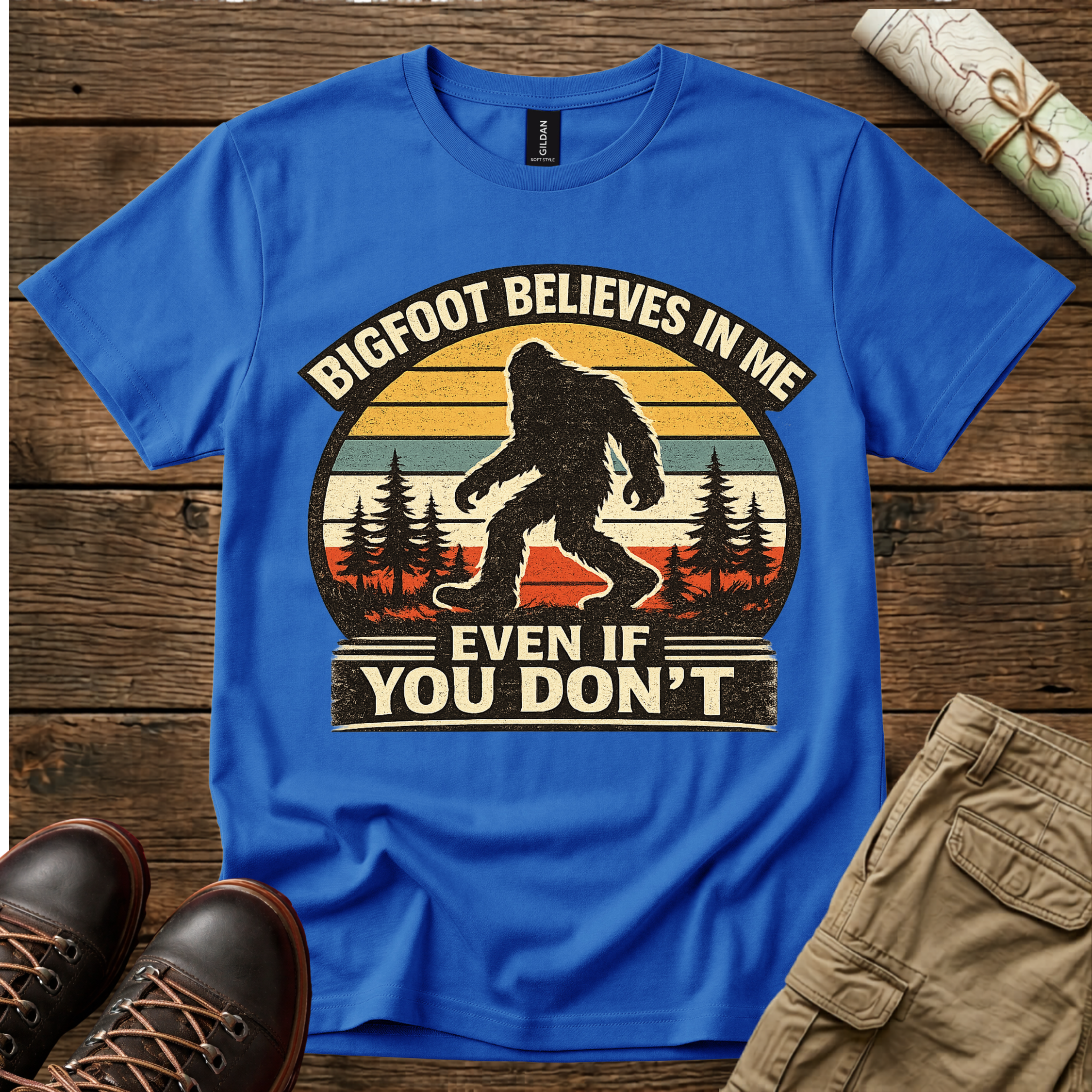 Bigfoot Believes in Me Even You Don't T-Shirt