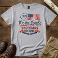 We the People 250 Years T-Shirt