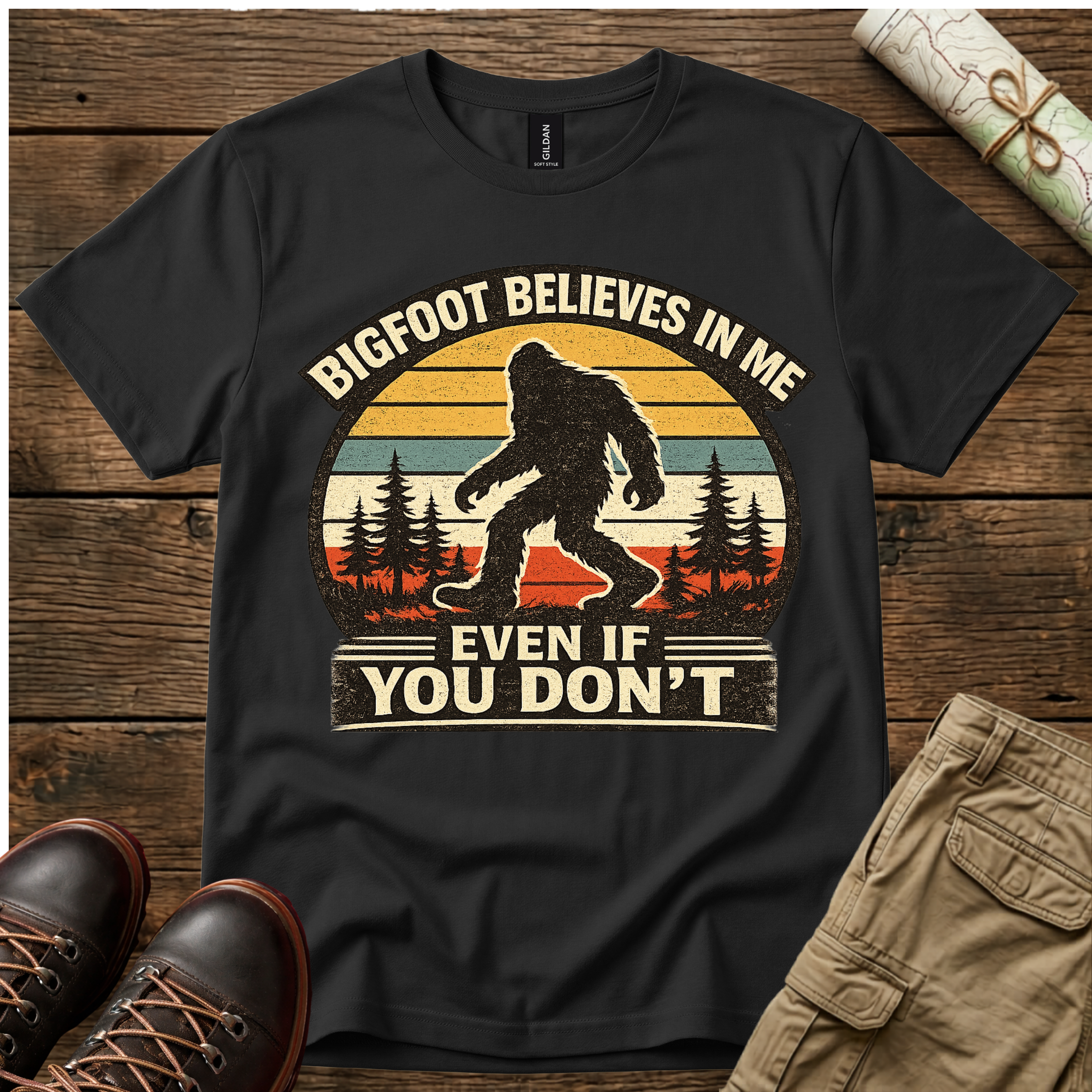 Bigfoot Believes in Me Even You Don't T-Shirt