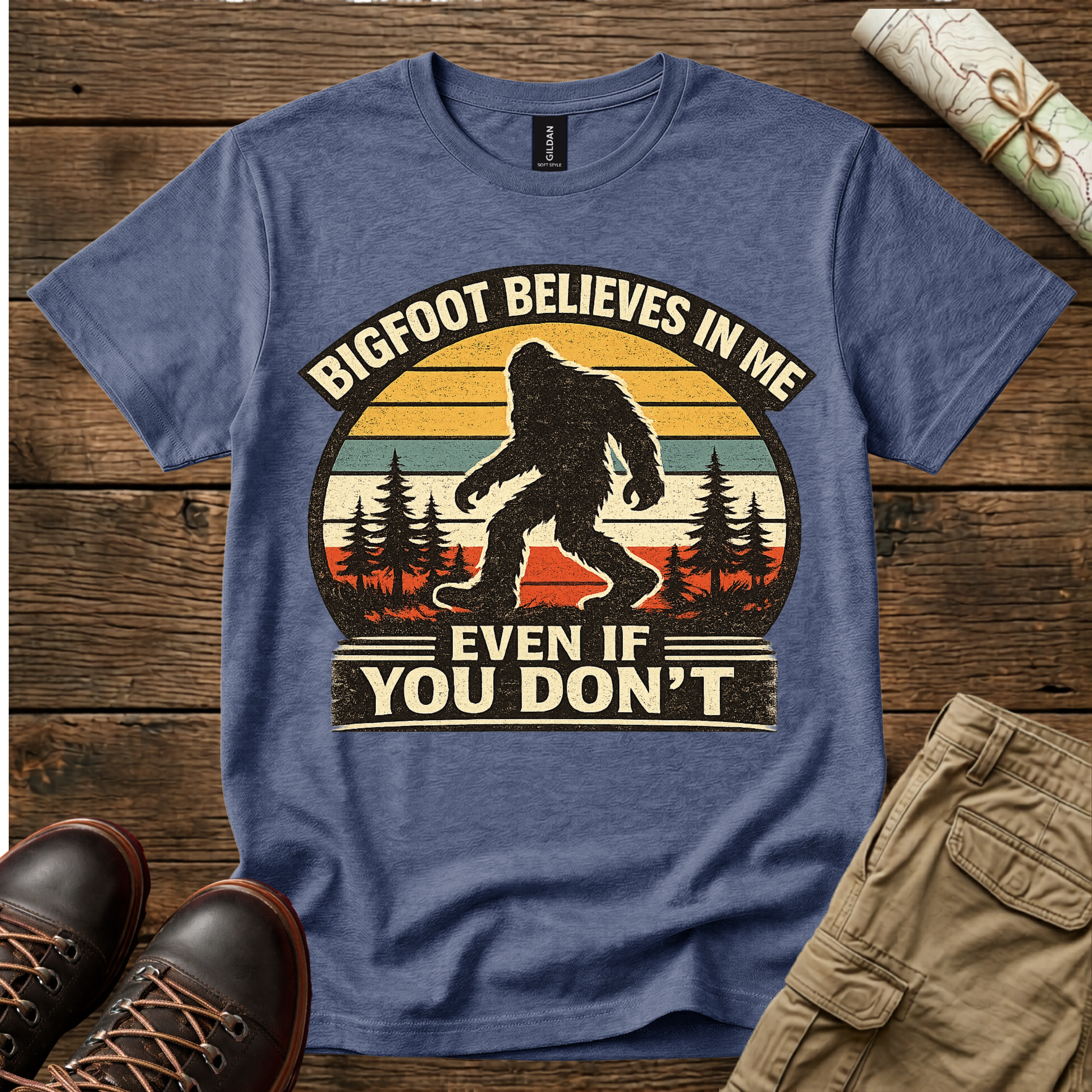 Bigfoot Believes in Me Even You Don't T-Shirt