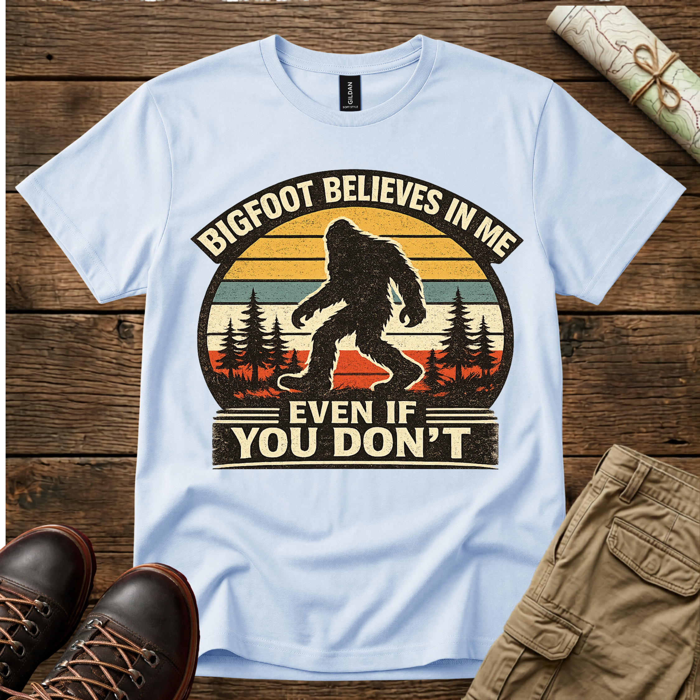 Bigfoot Believes in Me Even You Don't T-Shirt