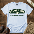 Go Take A Hike and Keep Going T-Shirt
