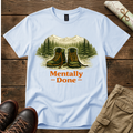 Mentally Done T-Shirt