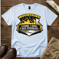 Mountains. I Came. I Saw. I Got Humbled. T-Shirt
