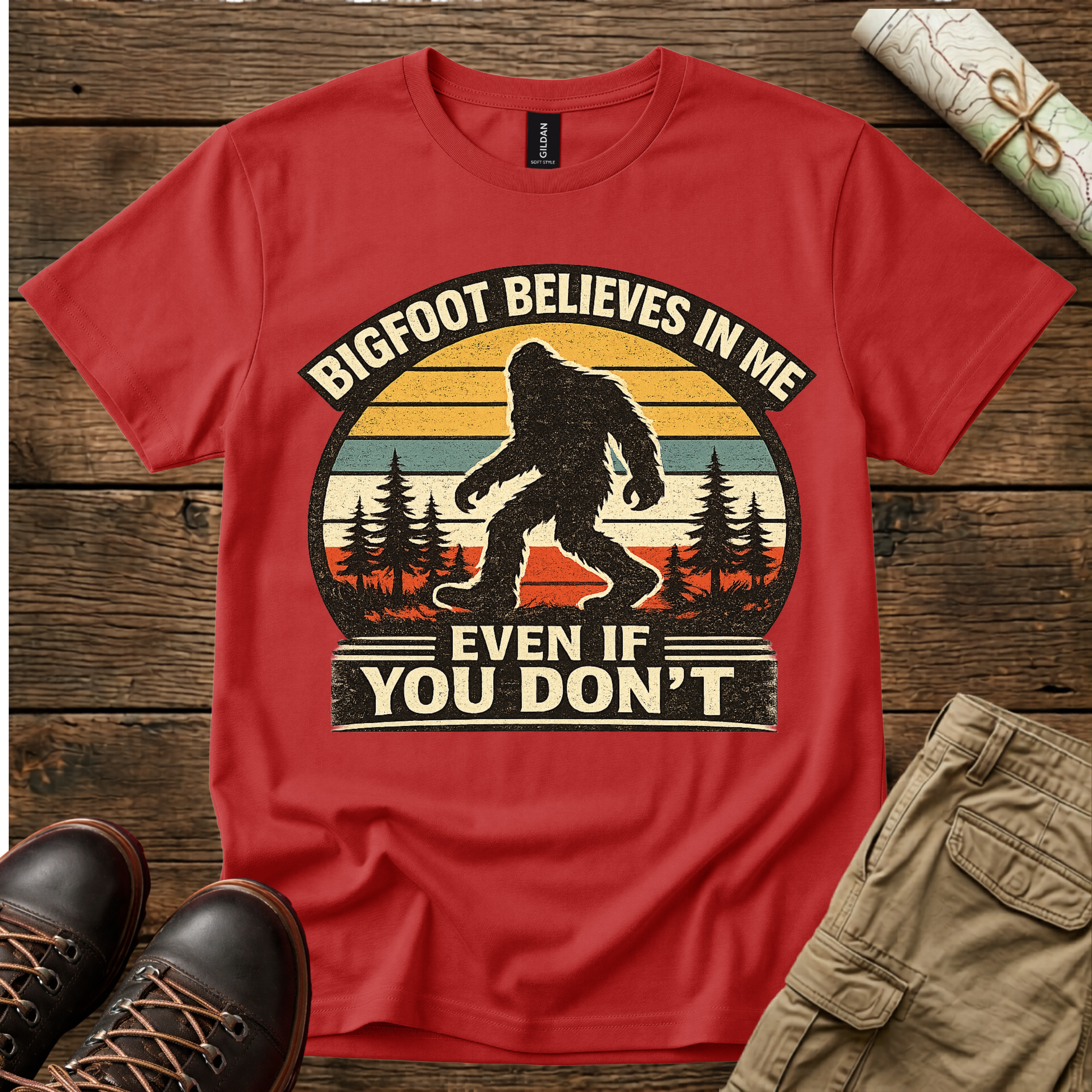Bigfoot Believes in Me Even You Don't T-Shirt