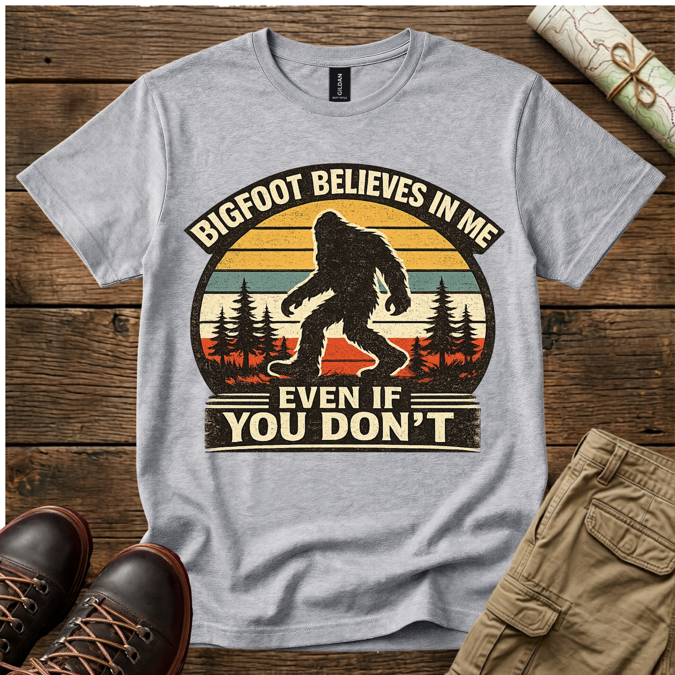 Bigfoot Believes in Me Even You Don't T-Shirt