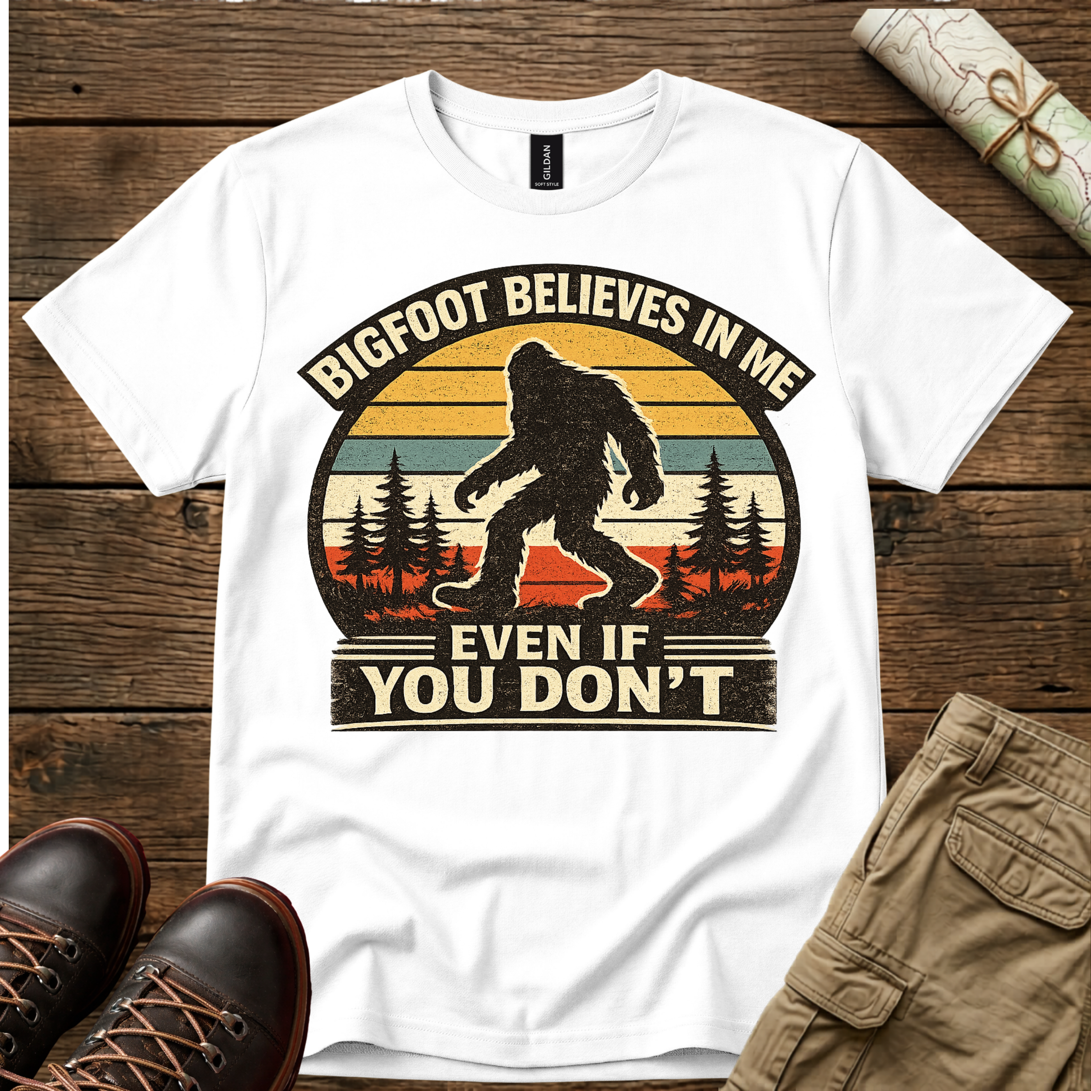 Bigfoot Believes in Me Even You Don't T-Shirt